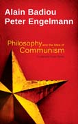 Philosophy and the Idea of Communism: Alain Badiou in conversation with Peter Engelmann