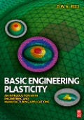 Basic Engineering Plasticity: An Introduction with Engineering and Manufacturing Applications