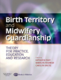 Birth territory and midwifery guardianship: theory for practice, education and research