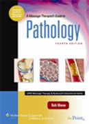 Massage therapist's guide to pathology