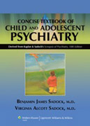 Kaplan and Sadock's concise textbook of child psychiatry