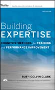 Building expertise: cognitive methods for training and performance improvement