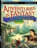 Adventures in fantasy: lessons and activities in narrative and descriptive writing, grades 5-9