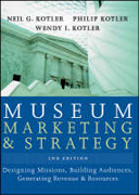 Museum marketing and strategy: designing missions, building audiences, generating revenue and resources