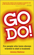 Go do!: for people who have always wanted to start a business