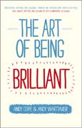 The art of being brilliant: transform your life by doing what works for you