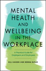 Mental Health and Wellbeing in the Workplace: A Practical Guide for Employers and Employees