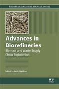 Advances in Biorefineries: Biomass and Waste Supply Chain Exploitation