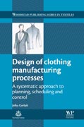 Design of Clothing Manufacturing Processes: A Systematic Approach to Planning, Scheduling and Control