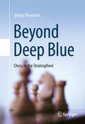 Beyond Deep Blue: chess in the stratosphere