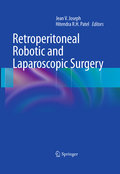 Retroperitoneal robotic and laparoscopic surgery