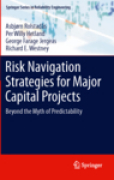 Risk navigation strategies for major capital projects: beyond the myth of predictability