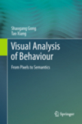 Visual analysis of behaviour: from pixels to semantics