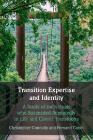 Transition Expertise and Identity: A Study of Individuals Who Succeeded Repeatedly in Life and Career Transitions