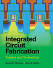 Integrated Circuit Fabrication: Science and Technology