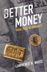 Better Money: Gold, Fiat, or Bitcoin?