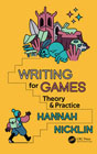 Writing for Games: Theory and Practice