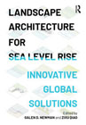 Landscape Architecture for Sea Level Rise: Innovative Global Solutions