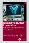 Biopharmaceutical Informatics: Learning to Discover Developable Biotherapeutics