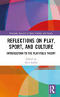 Reflections on Play, Sport, and Culture: Introduction to the Play Field Theory