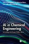 AI in Chemical Engineering: Unlocking the Power Within Data