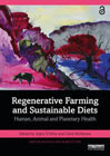 Regenerative Farming and Sustainable Diets: Human, Animal and Planetary Health