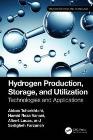 Hydrogen Production, Storage, and Utilization: Technologies and Applications