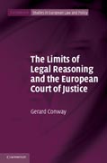 The Limits of Legal Reasoning and the European Court of Justice