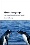 Elastic Language: How and Why we Stretch our Words