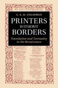 Printers without borders: Translation and Textuality in the Renaissance