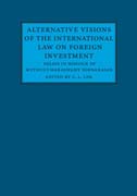 Alternative Visions of the International Law on Foreign Investment: Essays in Honour of Muthucumaraswamy Sornarajah