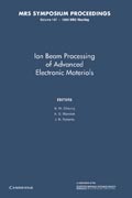 Ion Beam Processing of Advanced Electronic Materials: Volume 147