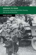 Germans to Poles: Communism, Nationalism and Ethnic Cleansing after the Second World War