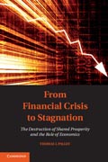 From Financial Crisis to Stagnation: The Destruction of Shared Prosperity and the Role of Economics