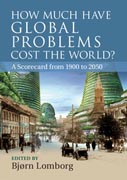 How Much have Global Problems Cost the World?: A Scorecard from 1900 to 2050