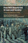 Free Will Skepticism in Law and Society: Challenging Retributive Justice