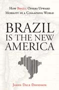 Brazil is the new America: how Brazil offers upward mobility in a collapsing world