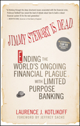 Jimmy Stewart is dead: ending the world's ongoing financial plague with limited purpose banking