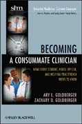 Becoming a consummate clinician: what every student, house officer and hospital practitioner needs to know