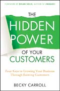 The hidden power of your customers: 4 keys to growing your business through existing customers