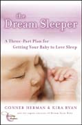 The dream sleeper: a three-part plan for getting your baby to love sleep