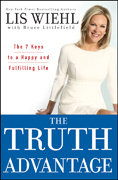 The truth advantage: the 7 keys to a happy and fulfilling life