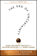 The era of uncertainty: global investment strategies for inflation, deflation, and the middle ground