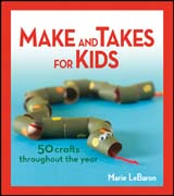 Make and takes for kids: 50 crafts throughout the year