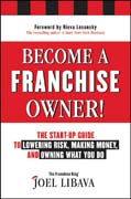 Become a franchise owner!: the start-up guide to lowering risk, making money, and owning what you do