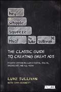 Hey, whipple, squeeze this: the classic guide to creating great ads