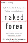 Naked forex: high-probability techniques for trading without indicators