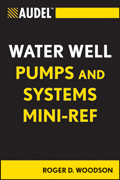 Audel water well pumps and systems mini-ref