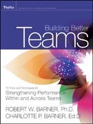 Building better teams: 70 tools and techniques for strengthening performance within and across teams