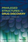 Privileged Structures in Drug Discovery: Medicinal Chemistry and Synthesis